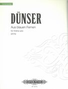 Aus Blauen Fernen : Für Violine Solo (2010).