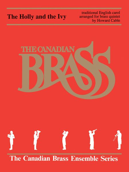 Holly and The Ivy : For Brass Quintet / edited by Howard Cable.