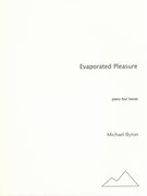 Evaporated Pleasure : For Piano Four Hands.