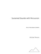 Sustained Sounds With Percussion : For Two Or More Groups of Players (1998).