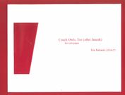 Czech Owls, Too (After Leos Janacek) : For Solo Piano (2015-16).