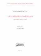 Santissima Annuntiata, Oratorio In Due Parti / Ed. by Luca Della Libera.