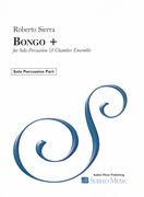 Bongo + : For Solo Percussion and Chamber Ensemble (2005).