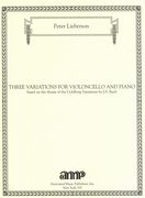 Three Variations Based On A Theme of The Goldberg Variations by Bach : For Violoncello and Piano.