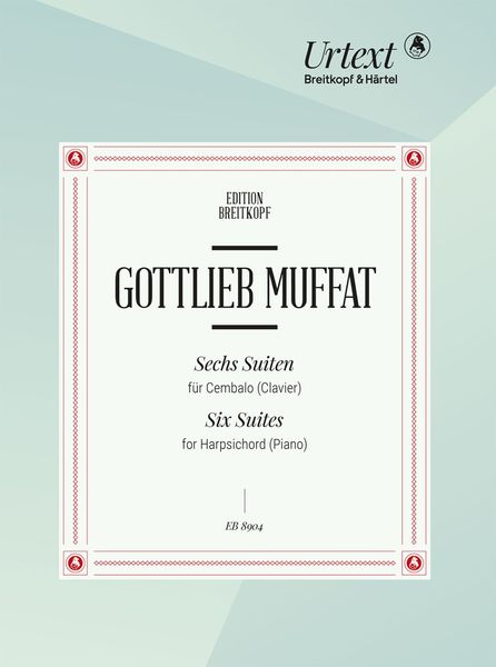 Sechs Suiten : Für Cembalo (Clavier) / edited by Glen Wilson.