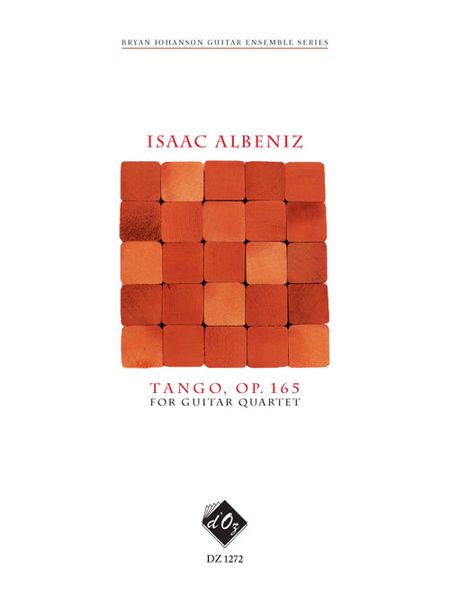 Tango, Op. 165 : For 4 Guitars / arr. by Bryan Johanson.
