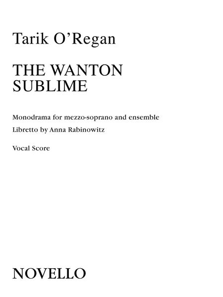 Wanton Sublime : Monodrama For Mezzo-Soprano and Ensemble (2013).