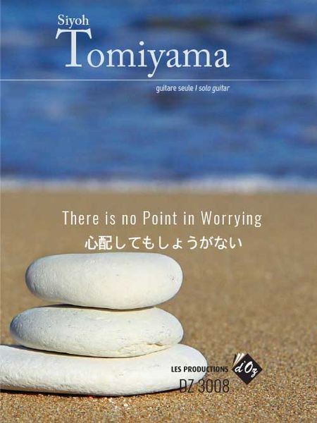 There Is No Point In Worrying, Op. 60 : For Solo Guitar.