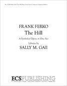The Hill : A Symbolist Opera In One Act.