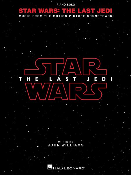 Star Wars : The Last Jedi - Music From The Motion Picture For Piano Solo.