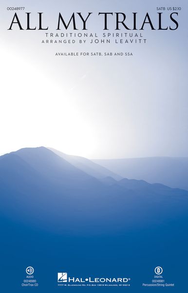 All My Trials : For SATB and Piano With Opt. Instrumental Accompaniment / arr. John Leavitt.
