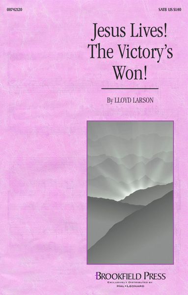 Jesus Lives! The Vistory's Won! : For SATB and Piano / arr. Lloyd Larson.
