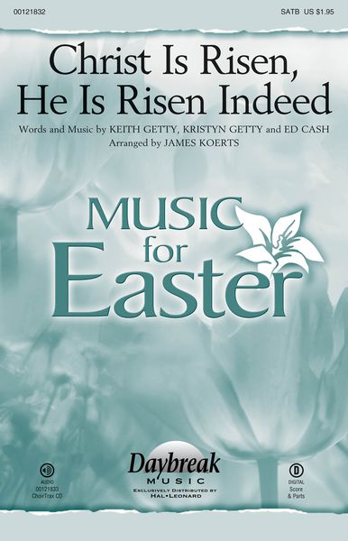 Christ Is Risen, He Is Risen Indeed : For SATB and Piano With Opt. Instruments / arr. James Koerts.