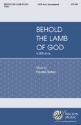 Behold The Lamb of God : For SATB Divisi A Cappella.