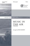 Music In The Air : For TTBB and Piano / arr. Ryan Murphy.