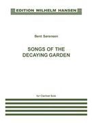 Songs of The Decaying Garden : For Clarinet Solo.