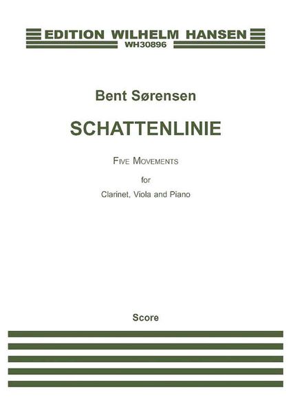 Schattenlinie : Five Movements For Clarinet, Viola and Piano (2005-2010).