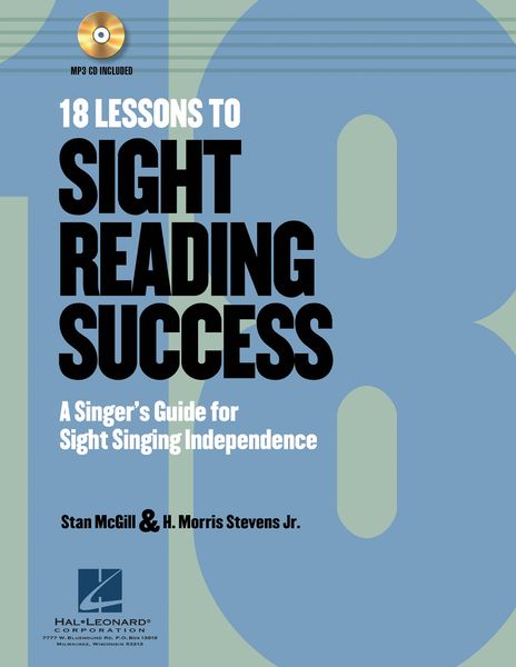 18 Lessons To Sight-Reading Success : A Singer's Guide For Sight Singing Independence.