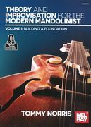 Theory and Improvisation For The Modern Mandolinist, Vol. 1 : Building A Foundation.