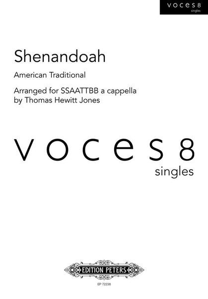 Shenandoah : For SSAATTBB A Cappella / arr. Thomas Hewitt Jones.
