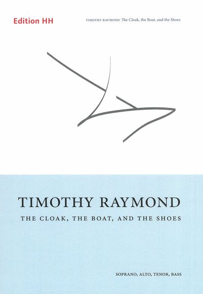 The Cloak, The Boat, and The Shoes : For Soprano, Alto, Tenor, Bass (With String Quartet Ad Libitum).