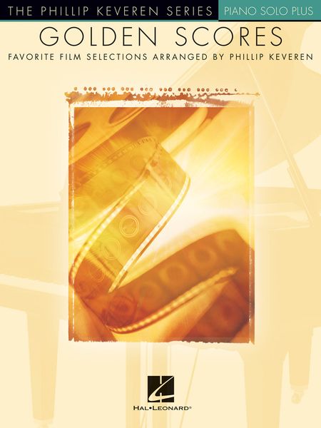 Golden Scores : Favorite Film Selections For Piano / arranged by Phillip Keveren.