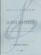 La Piste Des Chants : Pour Choeur d'Enfants Et Petit Orchestre.