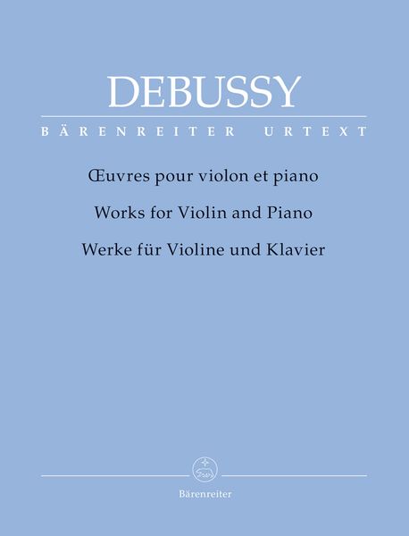 Oeuvres Pour Violon Et Piano = Works For Violin and Piano / edited by Douglas Woodfull-Harris.