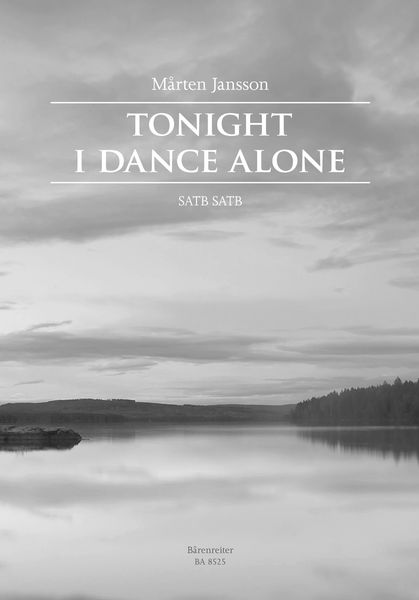 Tonight I Dance Alone : For SATB+SATB.