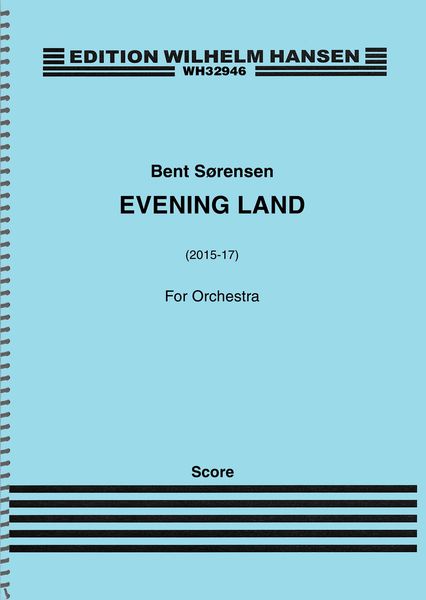 Evening Land : For Orchestra (2015-17).