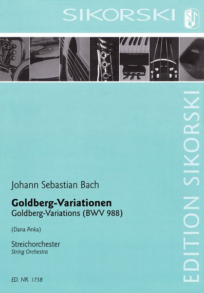 Goldberg-Variationen, BWV 988 : Für Streichorchester / arranged by Dana Anka.