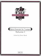 Opera Excerpts For Trumpet, Vol. 1 / edited by Peter Bond.
