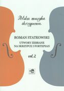 Collected Pieces, Vol. 2 : For Violin and Piano / Ed. Andrzej Kacprzak and Katarzyna Markiewicz.
