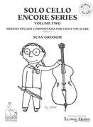Solo Cello Encore Series, Vol. 2 : Modern Diverse Compositions For Today's Players.