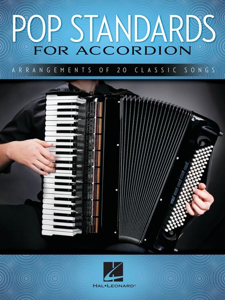 Pop Standards For Accordion : Arrangements of 20 Classic Songs.