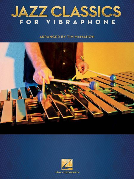 Jazz Classics For Vibraphone / arranged by Tim McMahon.