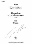 Hyperion Or The Rhetoric Of Fire, Op. 45 : For Organ.