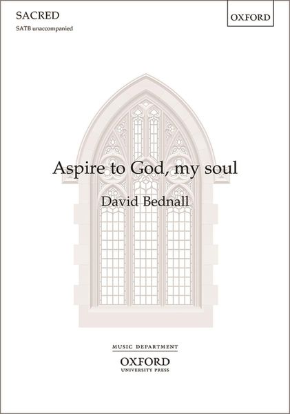 Aspire To God My Soul : For SATB A Cappella.