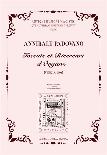 Toccate Et Ricercari d'Organo (Venezia, 1604) / edited by Federico Del Sordo.