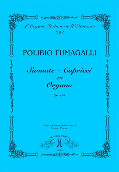 Suonate-Capricci, Op. 178 : Per Organo / edited by Manuel Canale.