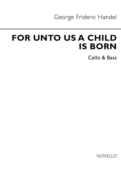For Unto Us A Child Is Born From 'The Messiah' : For SATB and Chamber Ensemble.