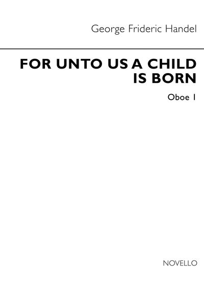 For Unto Us A Child Is Born From 'The Messiah' : For SATB and Chamber Ensemble.