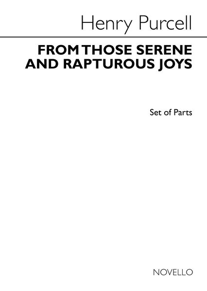 From Those Serene and Rapturous Joys : For SSCtTB Soli, SATB Chorus, Continuo and Strings.