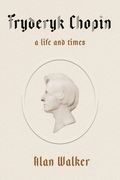 Fryderyk Chopin : A Life and Times.