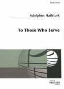 To Those Who Serve : For Orchestra.