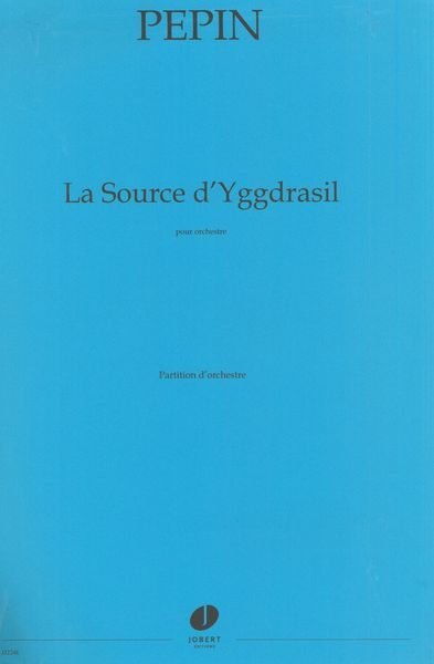 La Source d'Yggdrasil : Pour Orchestre.