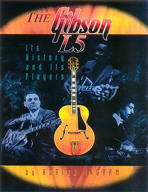 Gibson L5, Its History and Its Players.