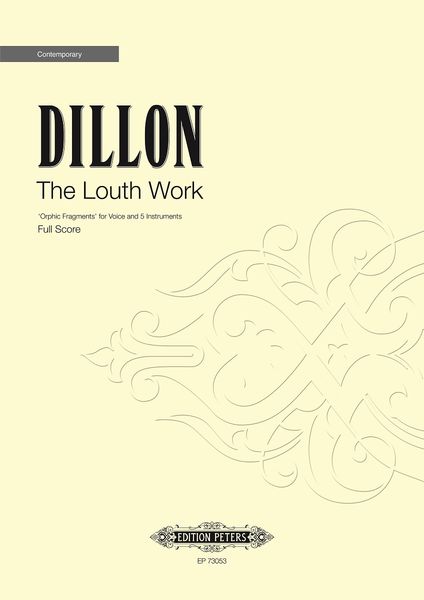 The Louth Work : Orphic Fragments For Voice and 5 Instruments (2016-17).