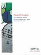 You Dream In Beauty : For Mezzo-Soprano, Tenor, Guitar, Piano, Violin, and Cello.