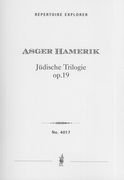 Jewish Trilogy, Op. 19 : For Orchestra.